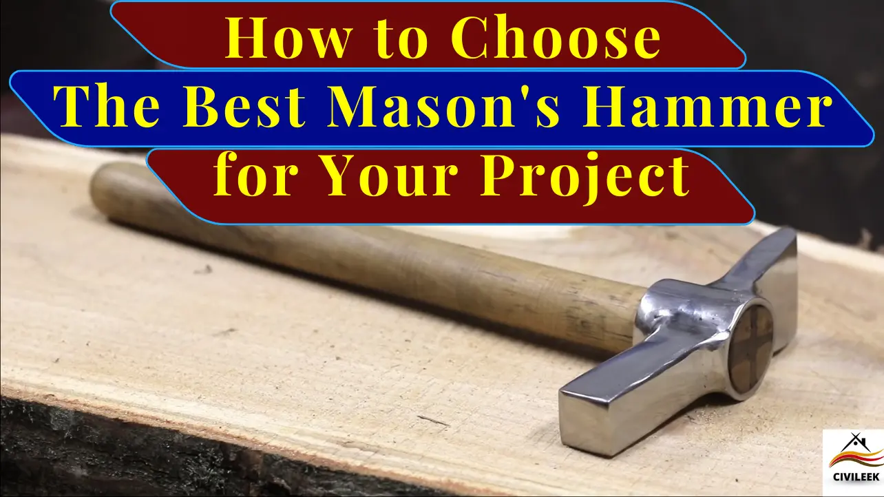 How to Choose the Best Mason's Hammer for Your Project