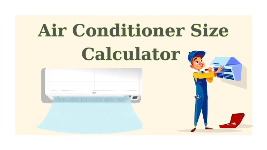 Air Conditioner Size Calculator | AC Capacity Calculator